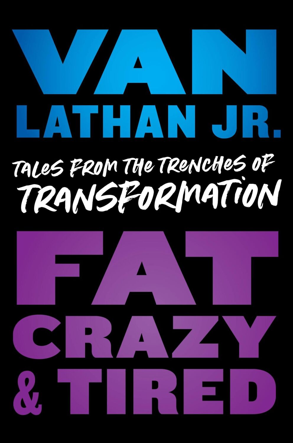 Cover: 9780306923722 | Fat, Crazy, and Tired | Tales from the Trenches of Transformation