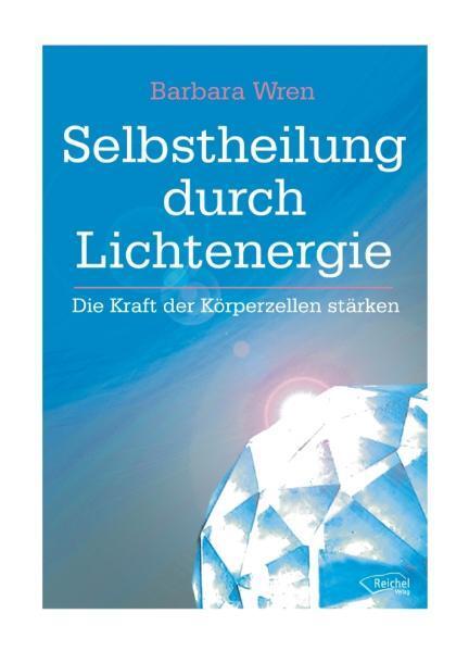 Cover: 9783941435056 | Selbstheilung durch Lichtenergie | Die Kraft der Körperzellen stärken