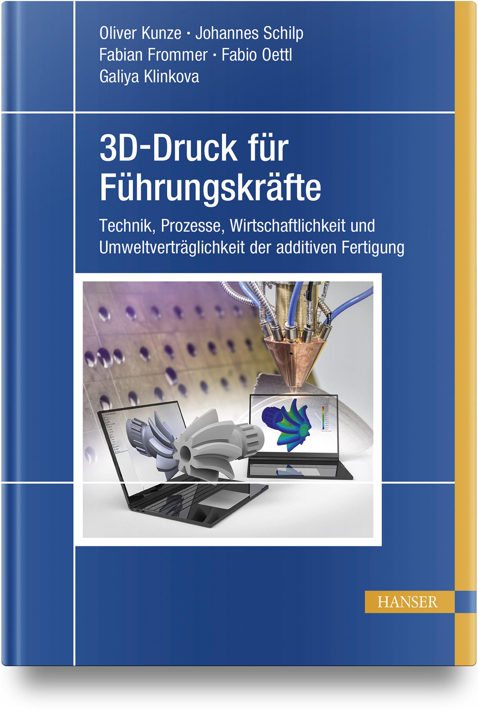 Cover: 9783446476042 | 3D-Druck für Führungskräfte | Oliver Kunze (u. a.) | Buch | 208 S.