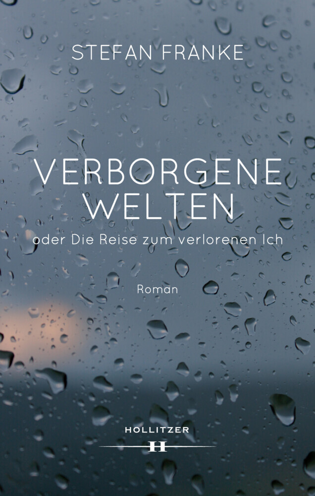 Cover: 9783990128046 | Verborgene Welten oder Die Reise zum verlorenen Ich | Stefan Franke