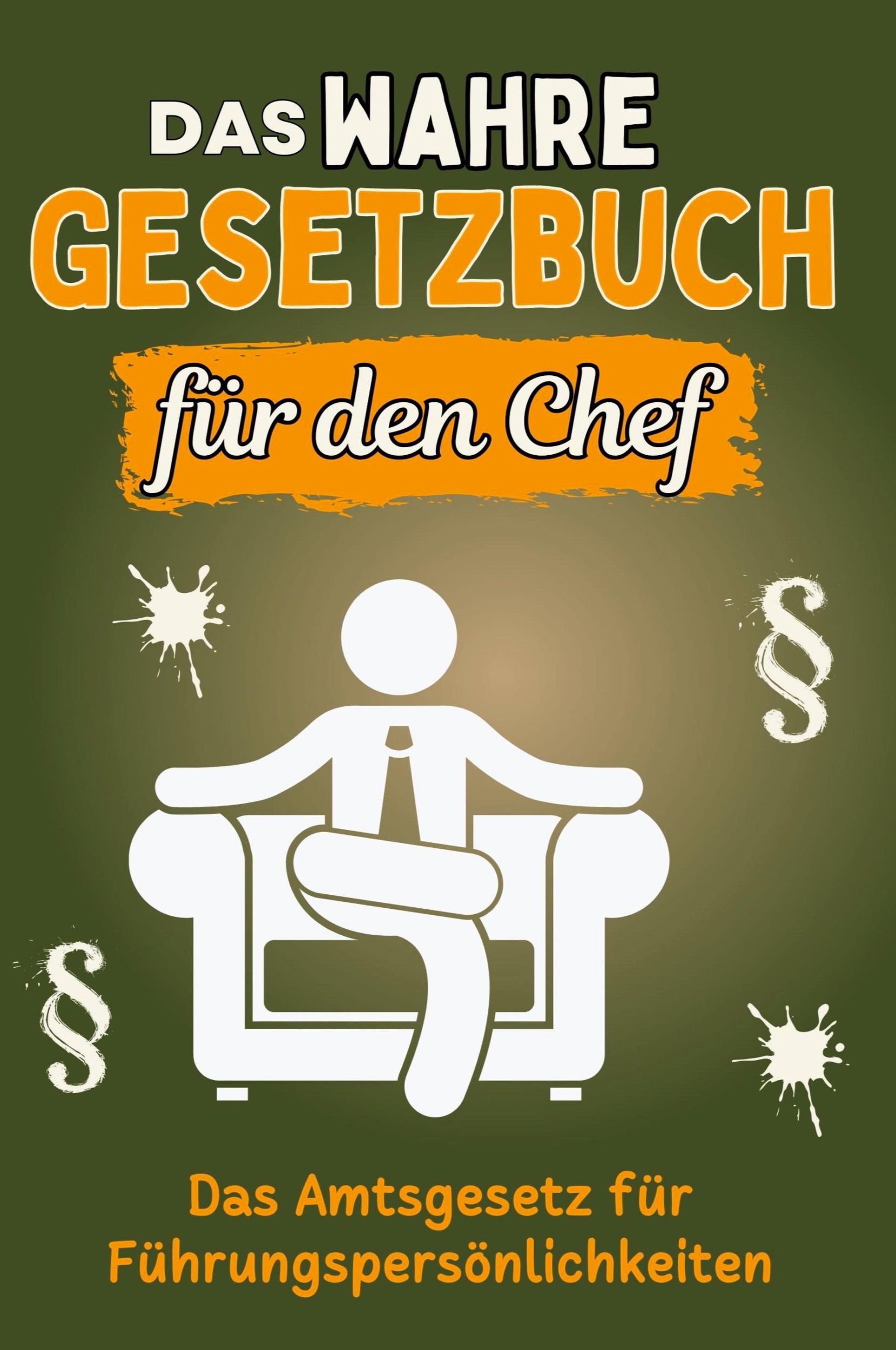 Cover: 9783759136527 | Das wahre Gesetzbuch für den Chef | Liam Huber | Taschenbuch | 64 S.