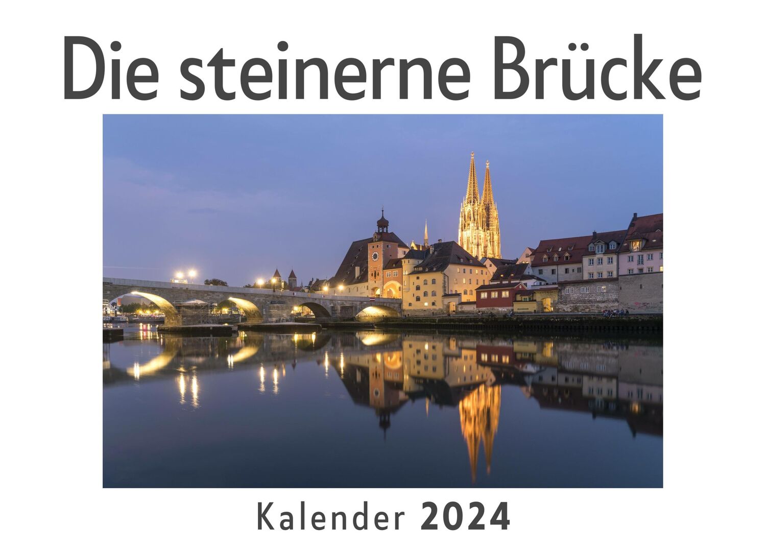 Cover: 9783750550032 | Die steinerne Brücke (Wandkalender 2024, Kalender DIN A4 quer,...