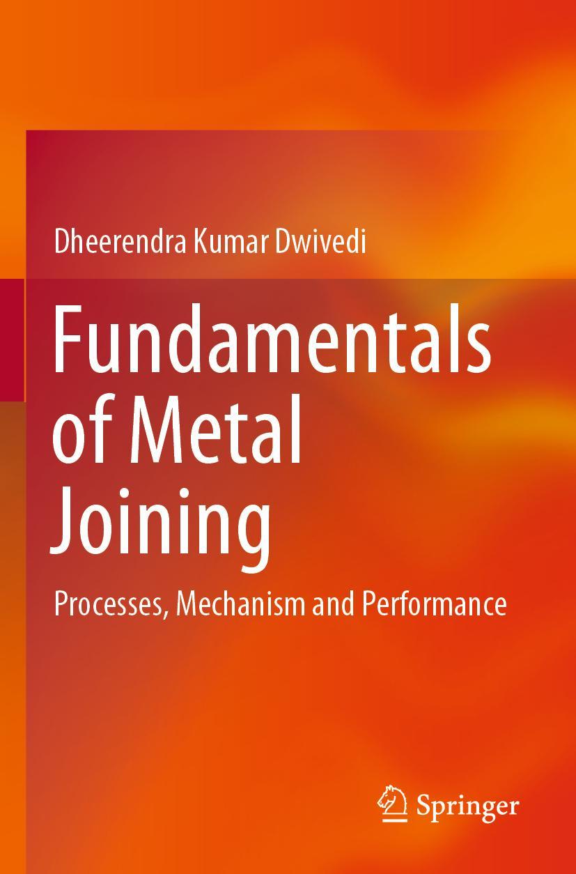 Cover: 9789811648212 | Fundamentals of Metal Joining | Processes, Mechanism and Performance