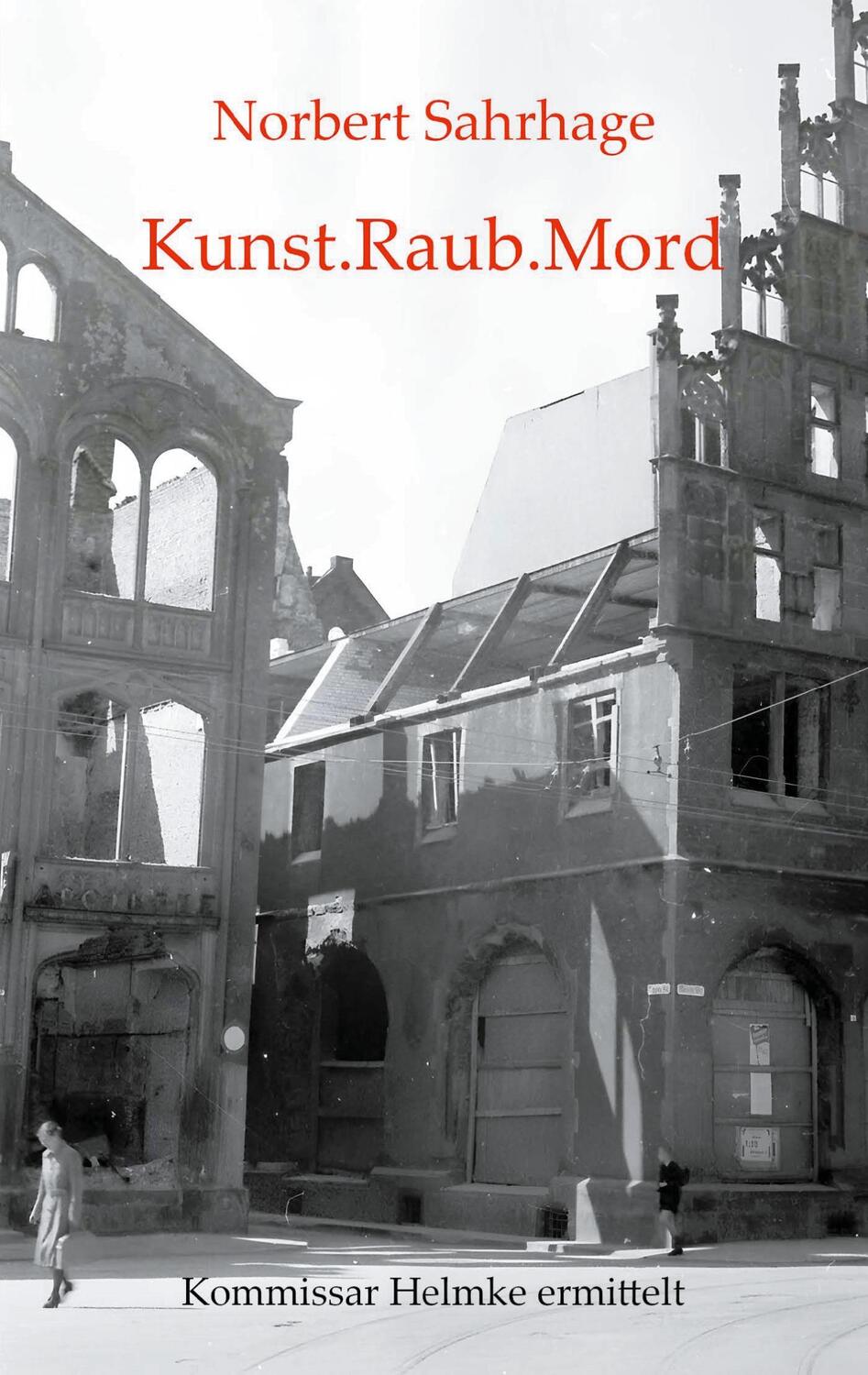 Cover: 9783757879266 | Kunst.Raub.Mord | Kommissar Helmke ermittelt | Norbert Sahrhage | Buch