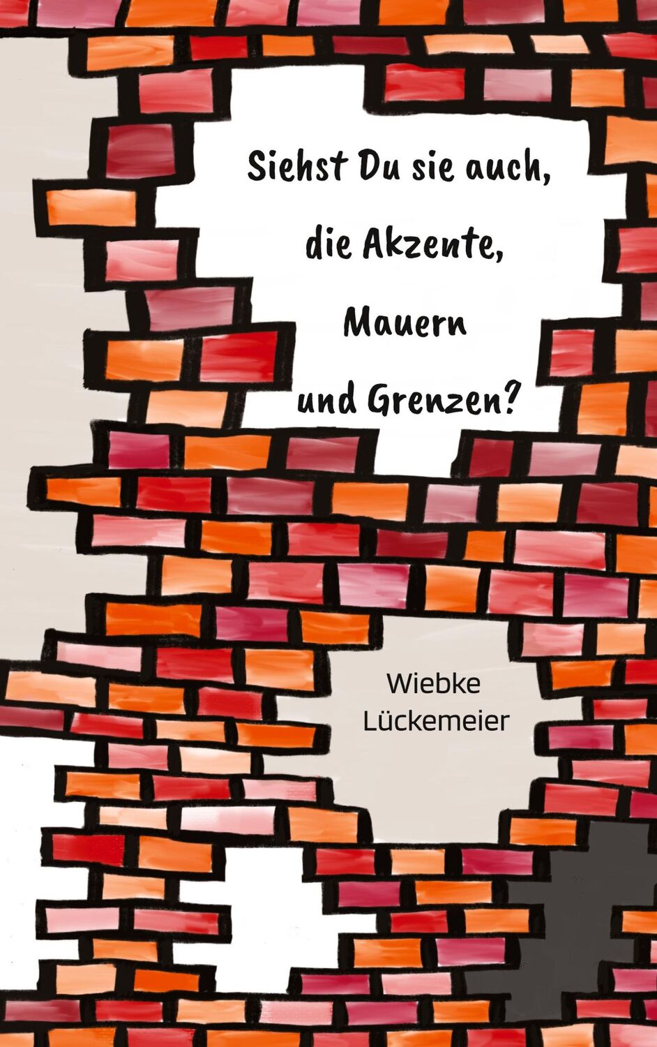 Cover: 9783347701526 | Siehst du sie auch, die Akzente, Mauern und Grenzen? | Lückemeier