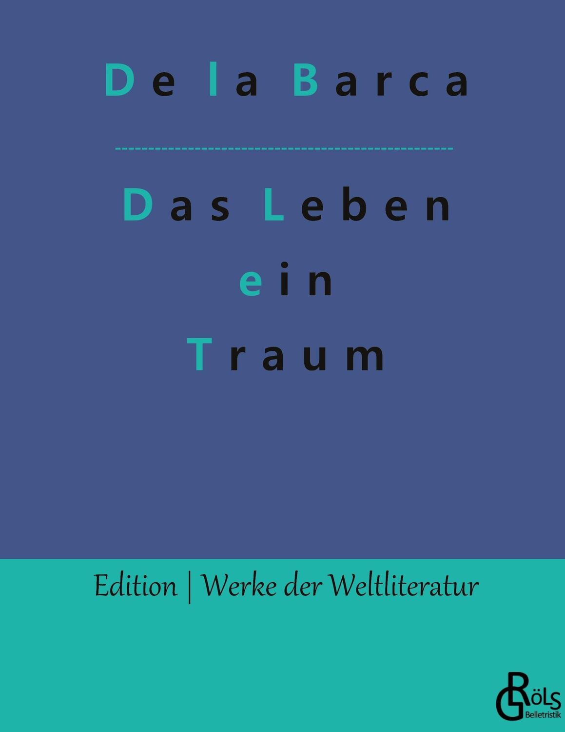 Cover: 9783966370257 | Das Leben ein Traum | Gebundene Ausgabe | Pedro Calderón De La Barca