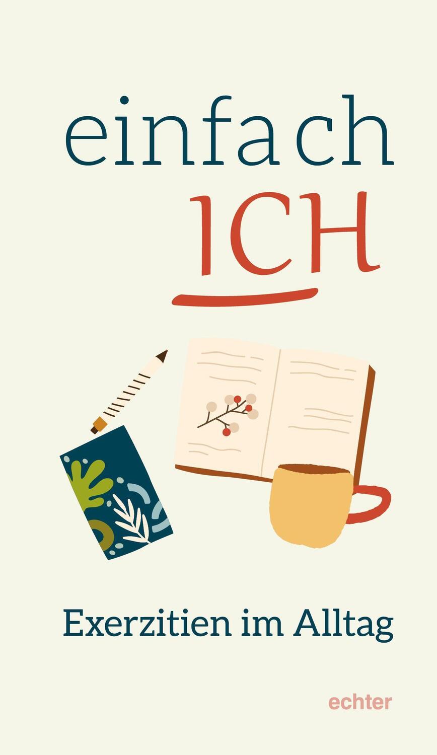 Cover: 9783429057299 | Einfach ICH | 3 x 7 Impulse für Neugierige | Elisabeth Wöhrle | Buch