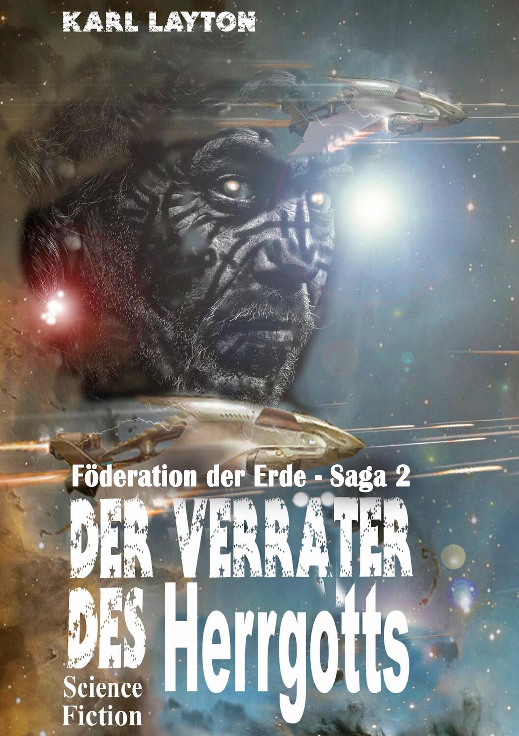 Cover: 9783759749079 | Der Verräter des Herrgotts | Science Fiction | Karl Layton | Buch