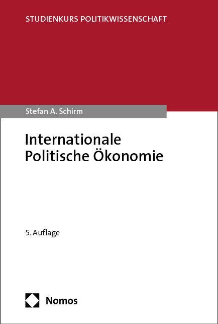 Cover: 9783756006144 | Internationale Politische Ökonomie | Stefan A. Schirm | Taschenbuch