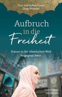 Cover: 9783765537462 | Aufbruch in die Freiheit | Tom Doyle (u. a.) | Buch | 208 S. | Deutsch