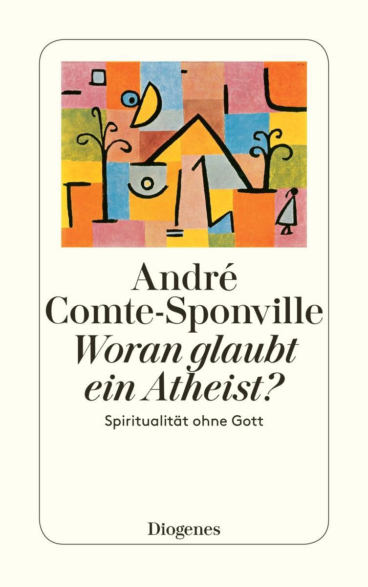 Cover: 9783257240276 | Woran glaubt ein Atheist? | Spiritualität ohne Gott | Comte-Sponville