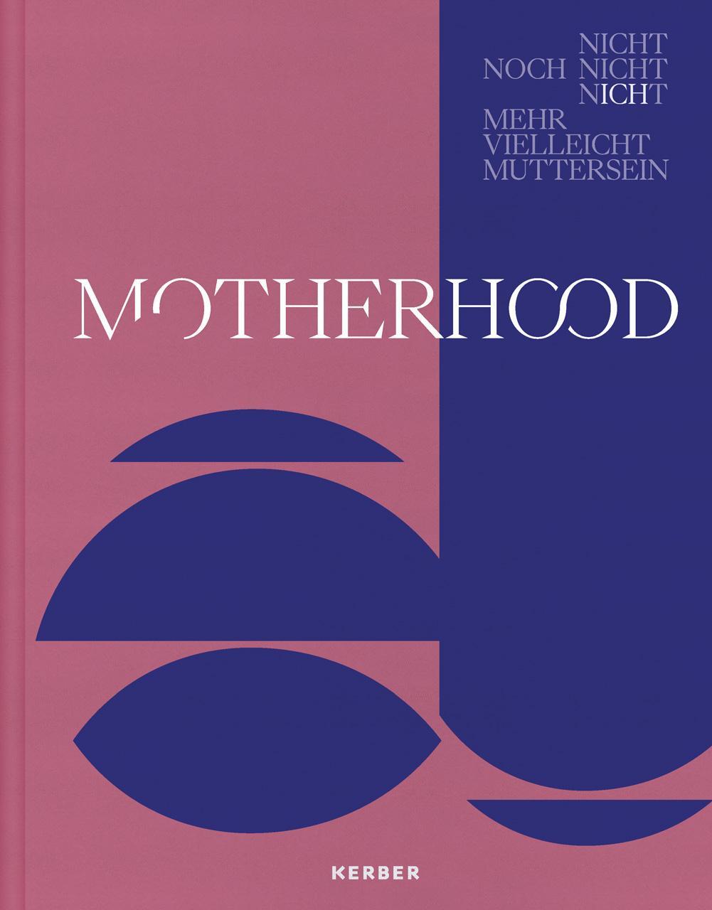 Cover: 9783735609205 | Motherhood | Buch | 128 S. | Deutsch | 2023 | Kerber Christof Verlag