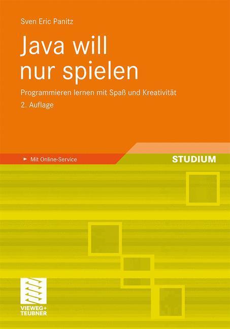 Cover: 9783834814104 | Java will nur spielen | Programmieren lernen mit Spaß und Kreativität