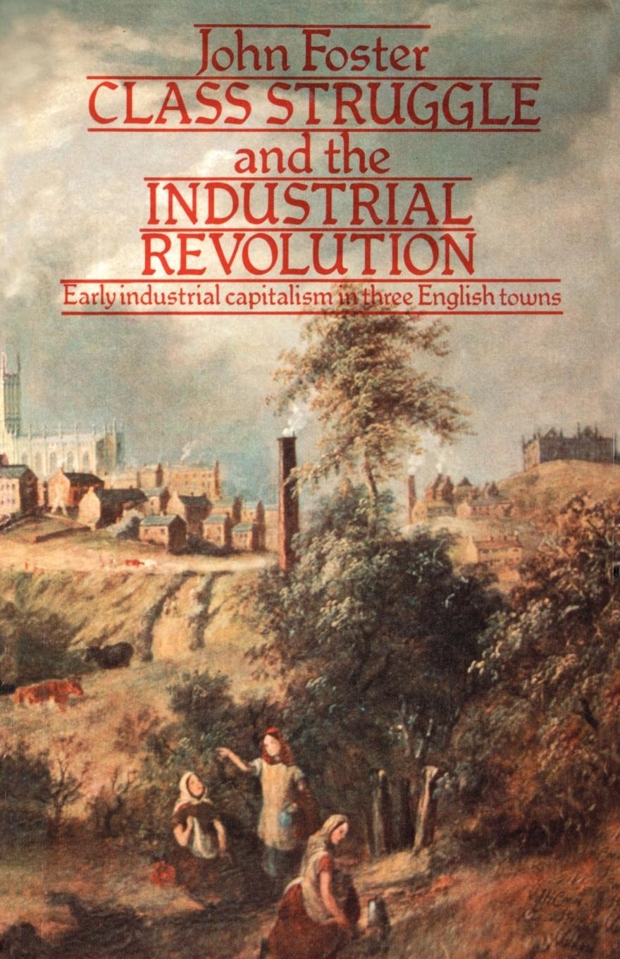 Cover: 9780416841008 | Class Struggle and the Industrial Revolution | John Foster | Buch