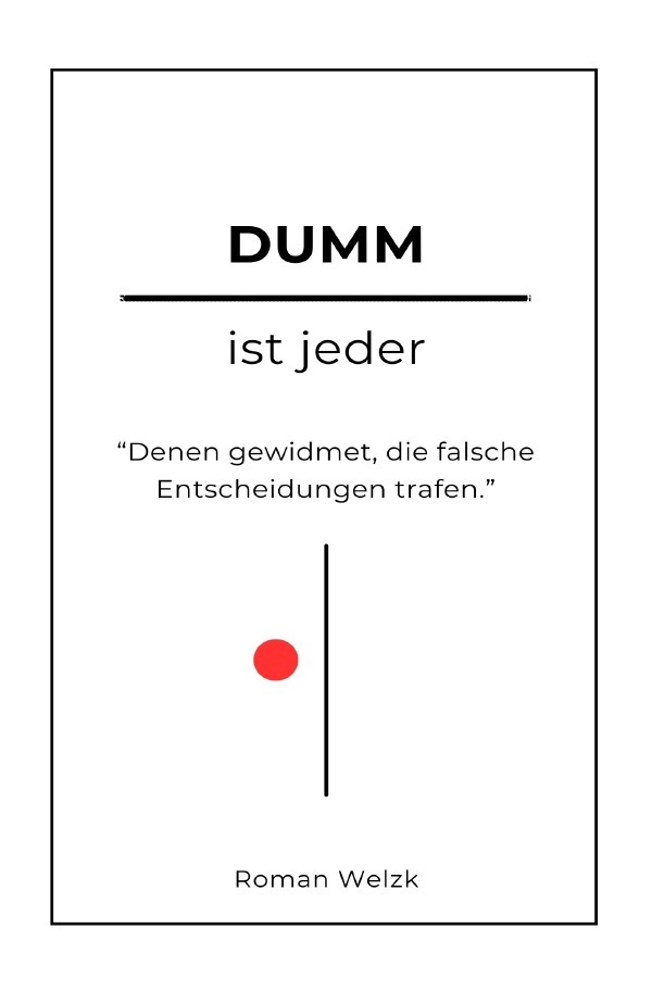 Cover: 9783759836113 | Dumm ist jeder | DE | Roman Welzk | Taschenbuch | 108 S. | Deutsch