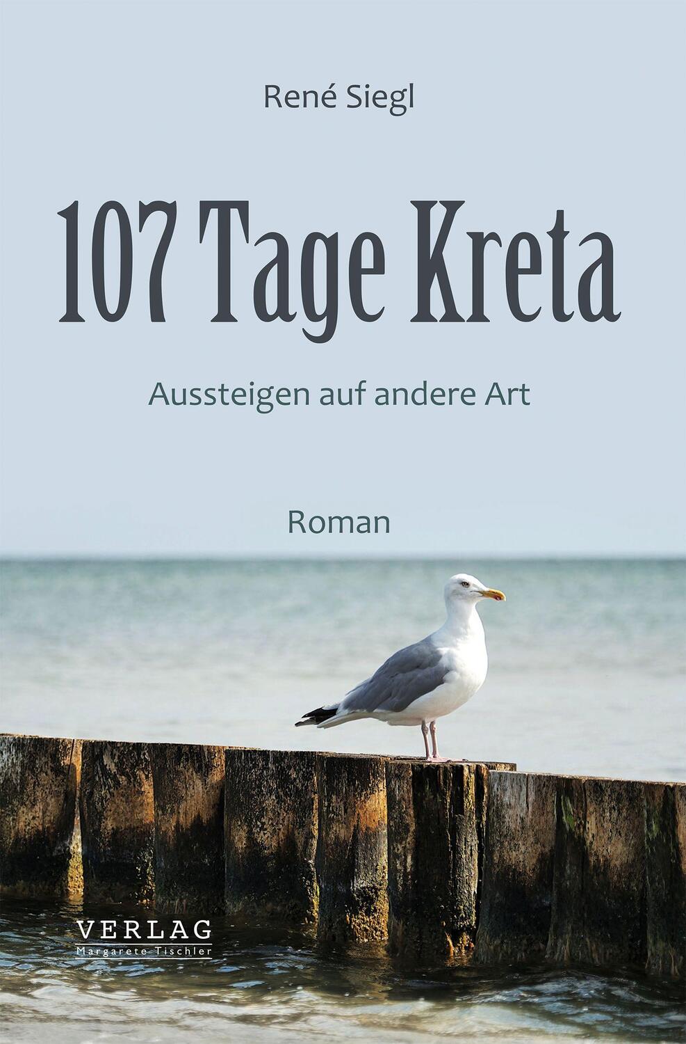 Cover: 9783903370098 | 107 Tage Kreta | Aussteigen auf andere Art | René Siegl | Taschenbuch