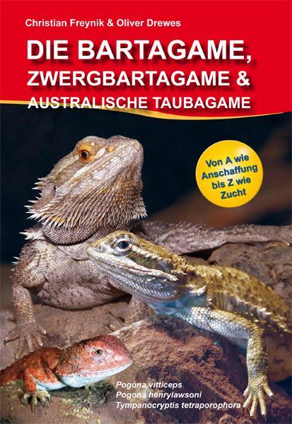 Cover: 9783981317640 | Die Bartagame, Zwergbartagame &amp; Australische Taubagame | Oliver Drewes