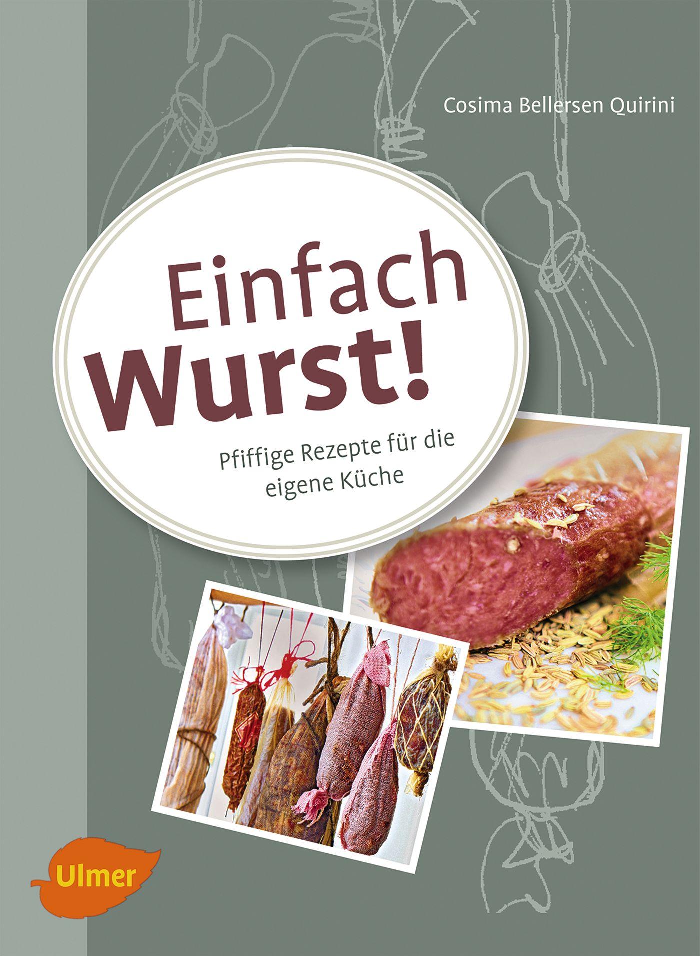 Cover: 9783800178209 | Einfach Wurst! | Pfiffige Rezepte für die eigene Küche | Quirini