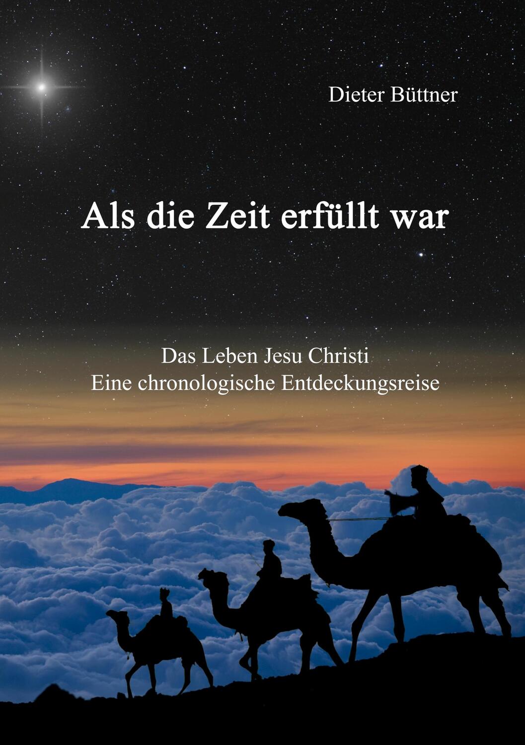 Cover: 9783746025520 | Als die Zeit erfüllt war | Dieter Büttner | Taschenbuch