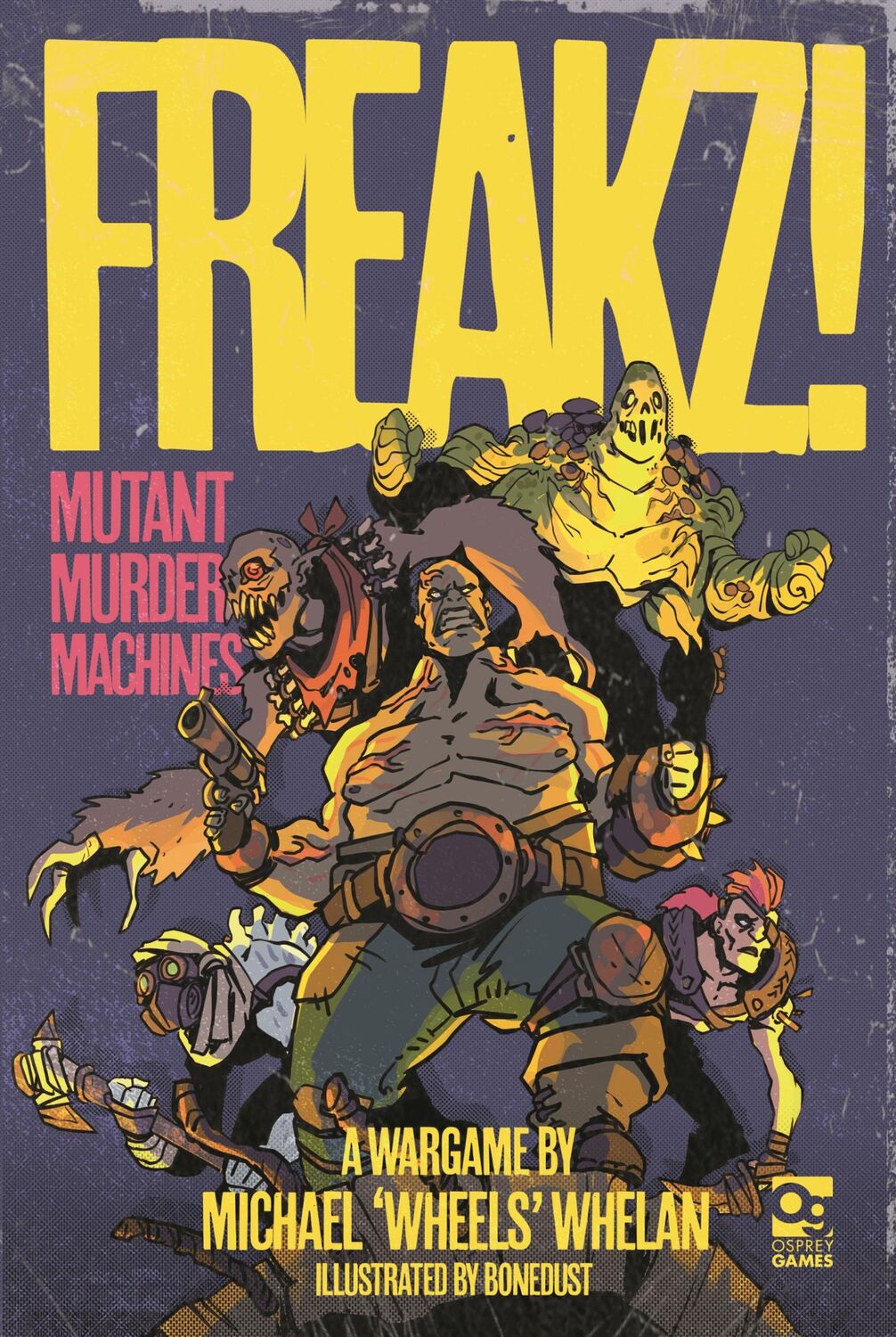 Cover: 9781472866233 | Freakz! | Mutant Murder Machines | Michael Whelan | Buch | Englisch