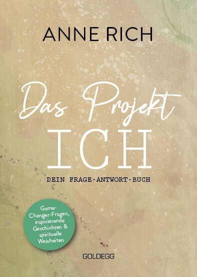 Cover: 9783990603314 | Das Projekt ICH | Anne Rich | Buch | 152 S. | Deutsch | 2023 | Goldegg