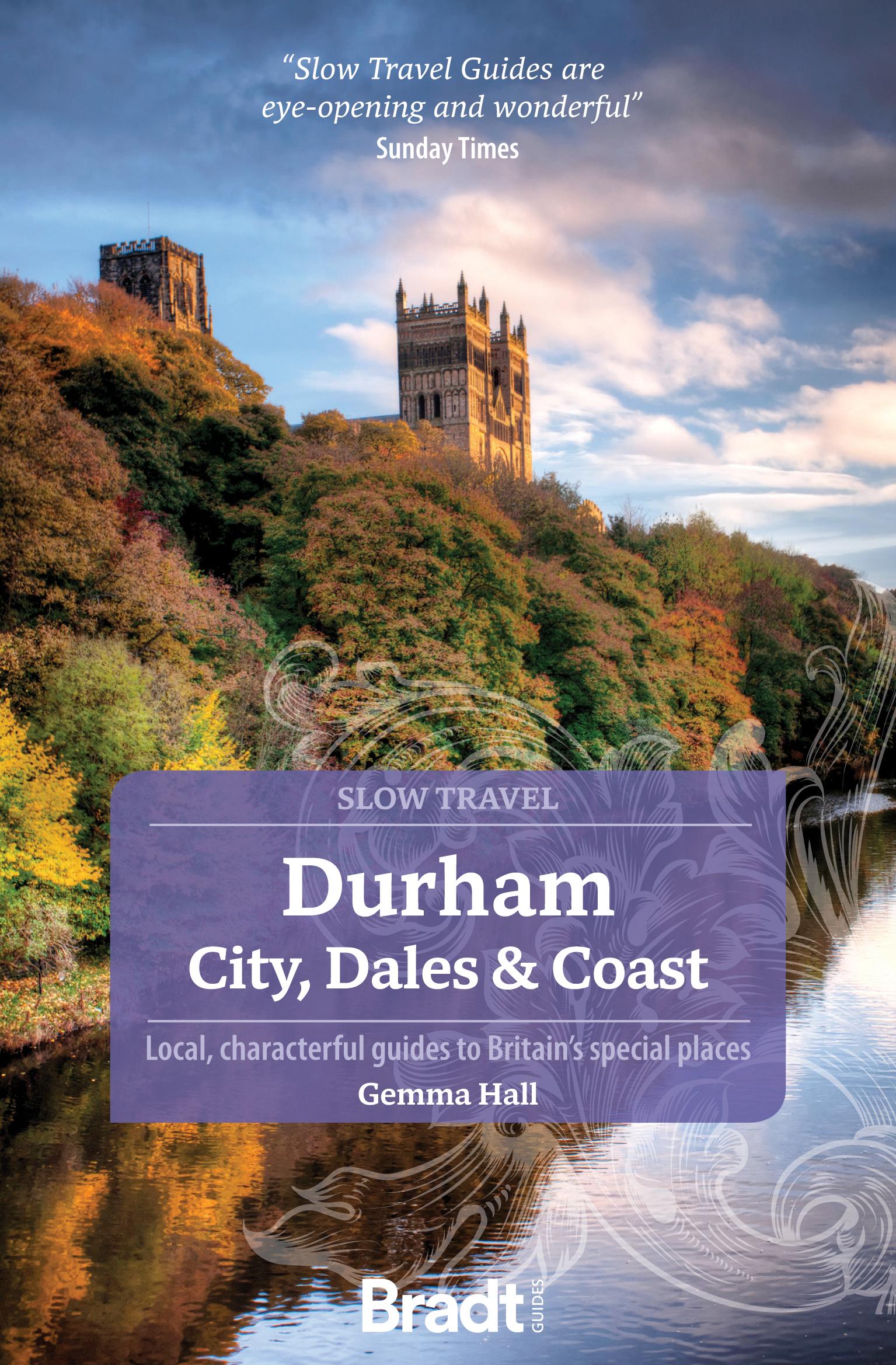 Cover: 9781784779498 | Durham: City, Dales &amp; Coast: Slow Travel | Gemma Hall | Taschenbuch