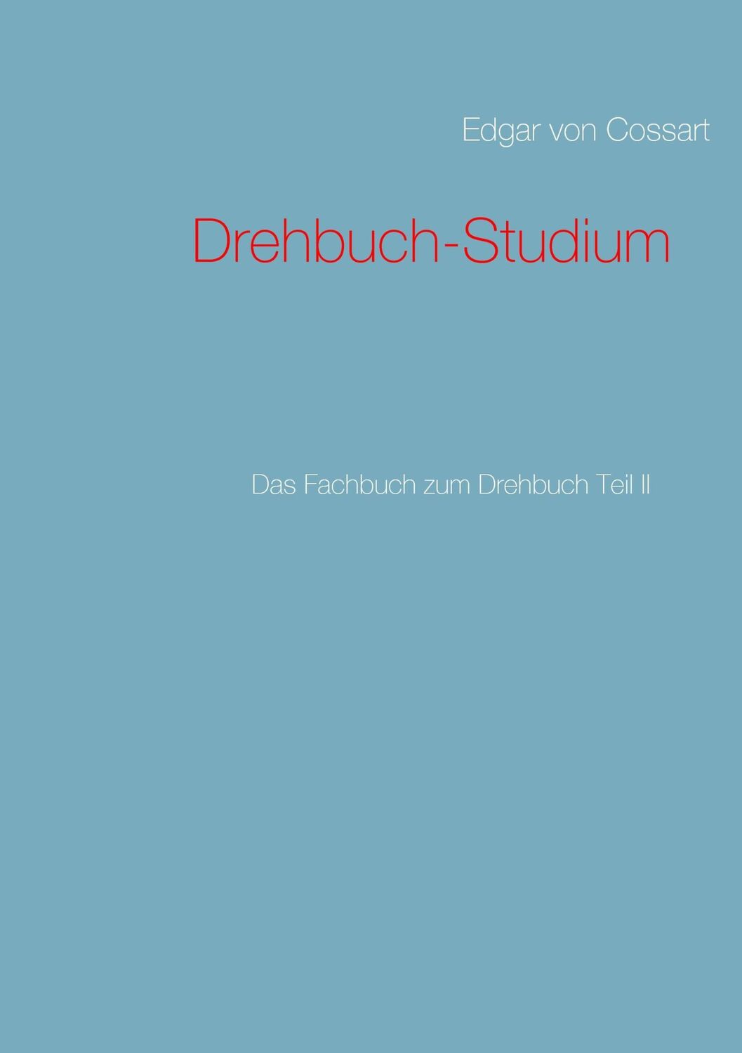 Cover: 9783744849272 | Drehbuch-Studium | Das Fachbuch zum Drehbuch Teil II | Cossart | Buch