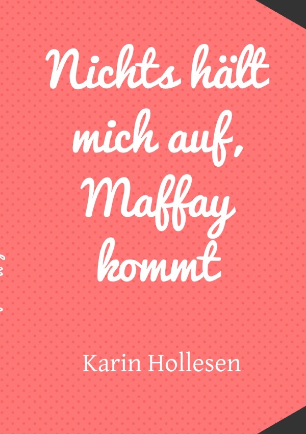 Cover: 9783746723976 | Nichts hält mich auf, Maffay kommt | Karin Hollesen | Taschenbuch