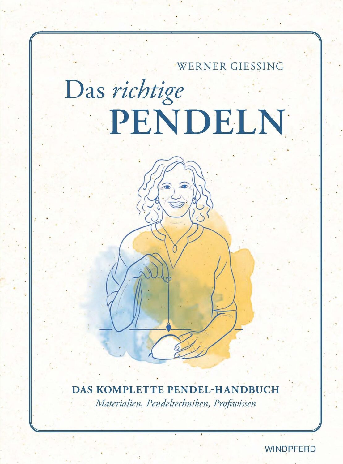 Cover: 9783864105005 | Das richtige Pendeln | Das komplette Pendelhandbuch | Werner Giessing