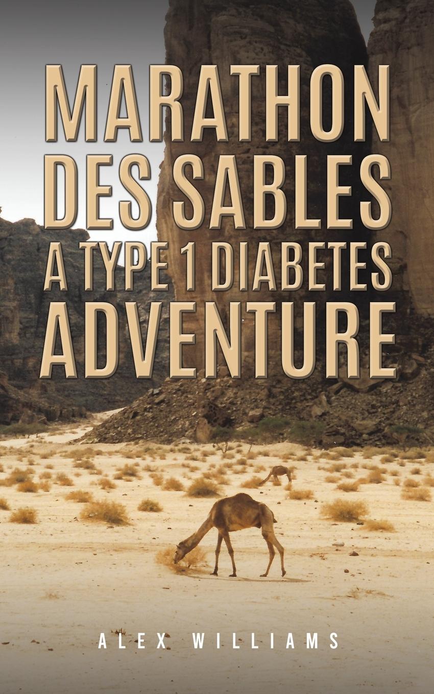 Cover: 9781035859764 | Marathon des Sables - A Type 1 Diabetes Adventure | Alex Williams