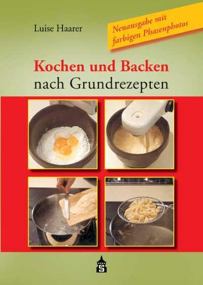 Cover: 9783986490256 | Kochen und Backen nach Grundrezepten | Luise Haarer | Buch | VIII