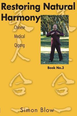 Cover: 9780987341754 | Restoring Natural Harmony: Chinese Medical Qigong | Simon Blow | Buch