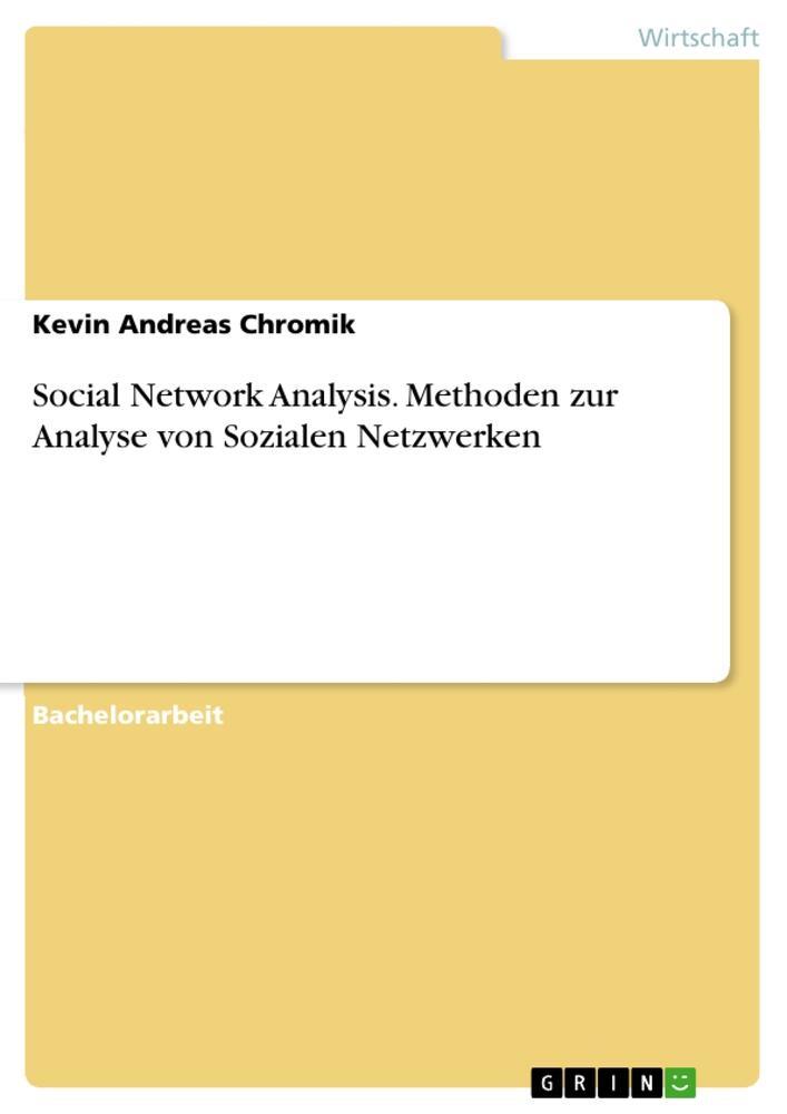 Cover: 9783656729655 | Social Network Analysis. Methoden zur Analyse von Sozialen Netzwerken