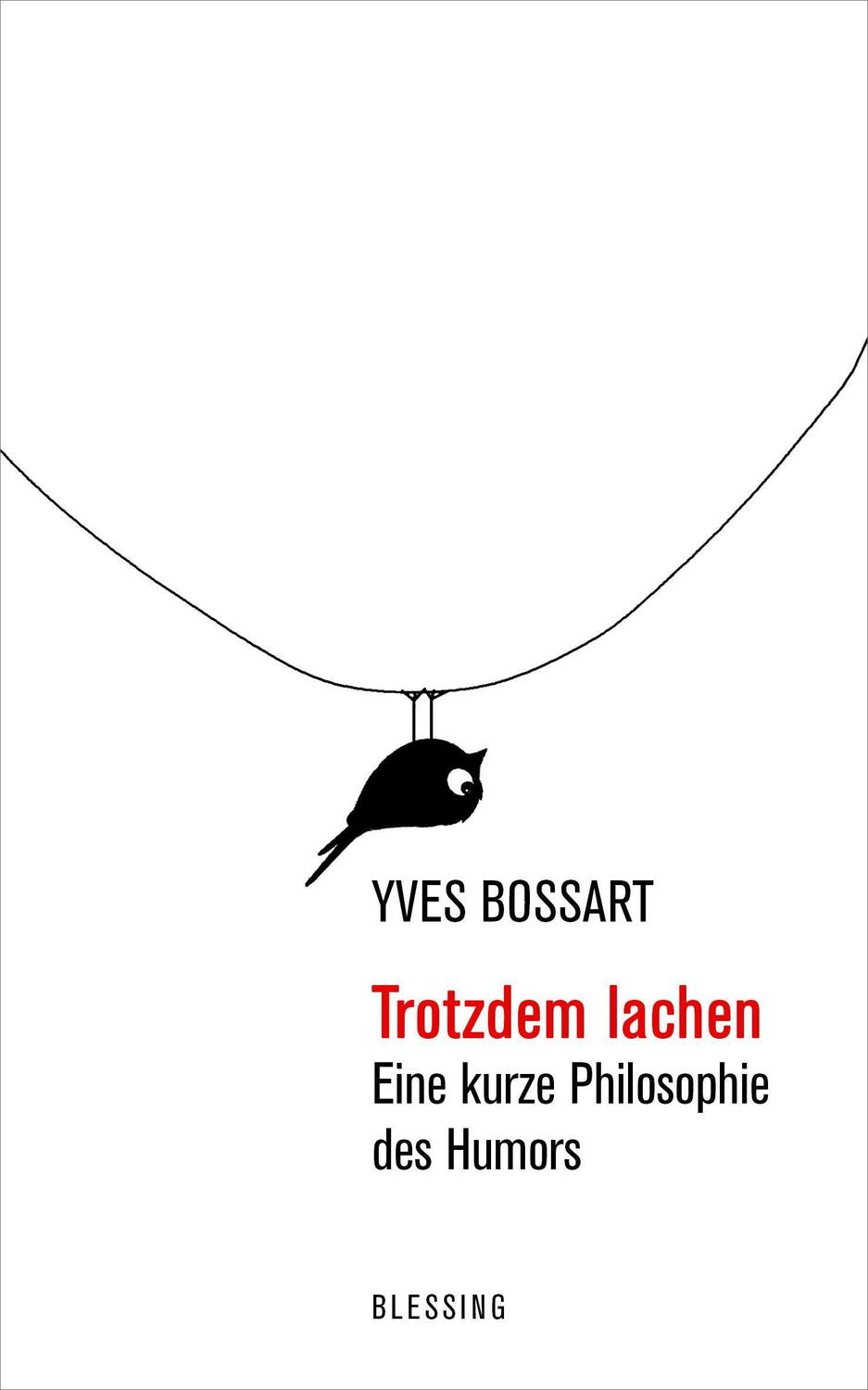 Cover: 9783896677426 | Trotzdem lachen | Eine kurze Philosophie des Humors | Yves Bossart