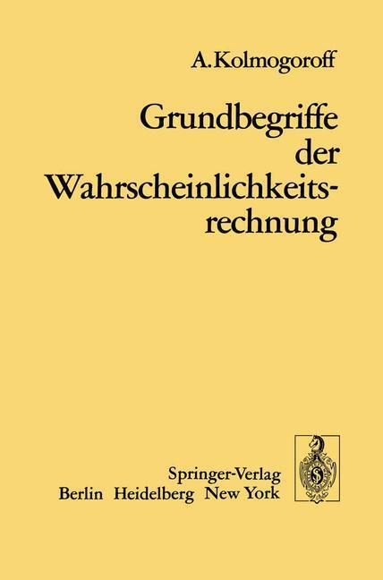 Cover: 9783642495960 | Grundbegriffe der Wahrscheinlichkeitsrechnung | A. Kolomogoroff | Buch