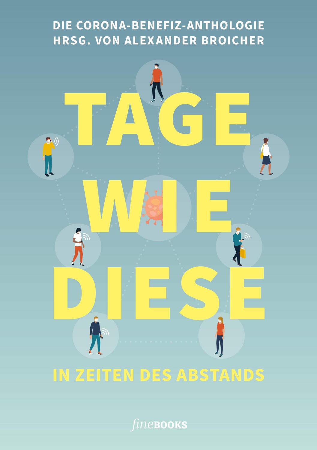 Cover: 9783948373207 | Tage wie diese | In Zeiten des Abstands | Broicher Alexander (u. a.)