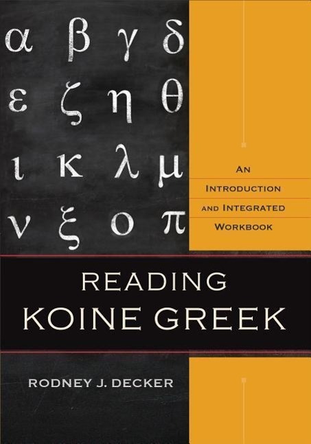 Cover: 9780801039287 | Reading Koine Greek | An Introduction and Integrated Workbook | Decker