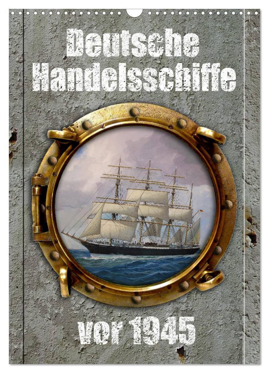 Cover: 9783457045404 | Deutsche Handelsschiffe vor 1945 (Wandkalender 2025 DIN A3 hoch),...