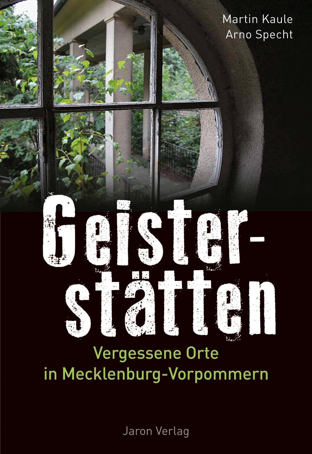 Cover: 9783897737945 | Geisterstätten | Vergessene Orte in Mecklenburg-Vorpommern | Buch