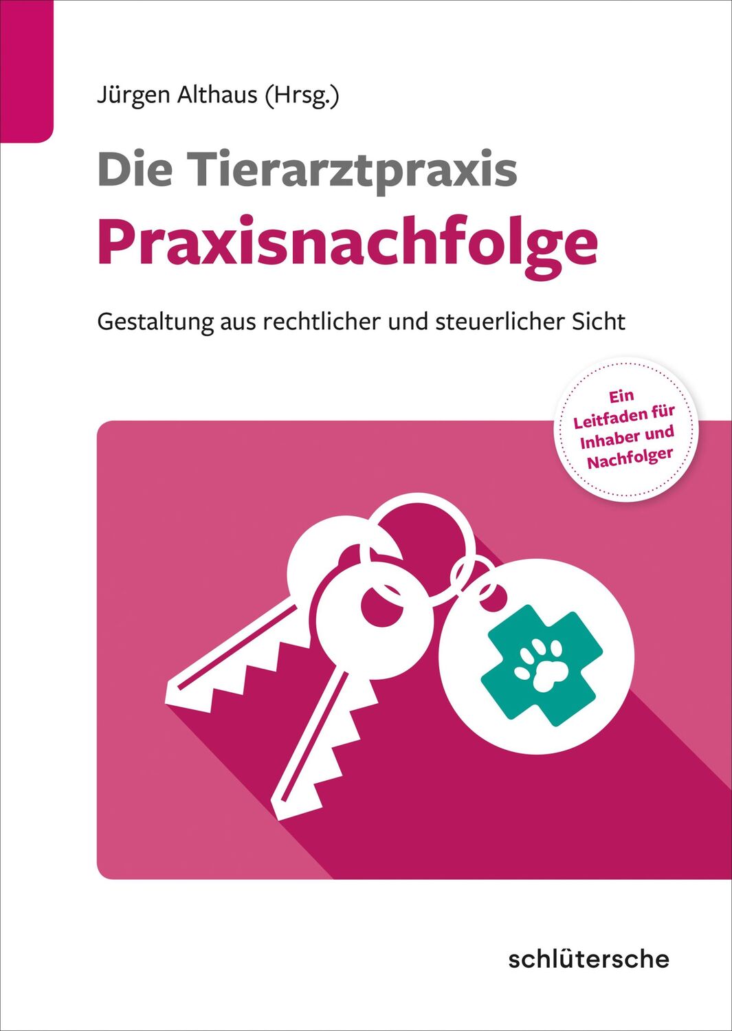 Cover: 9783842600805 | Die Tierarztpraxis - Praxisnachfolge | Jürgen Althaus | Buch | 152 S.