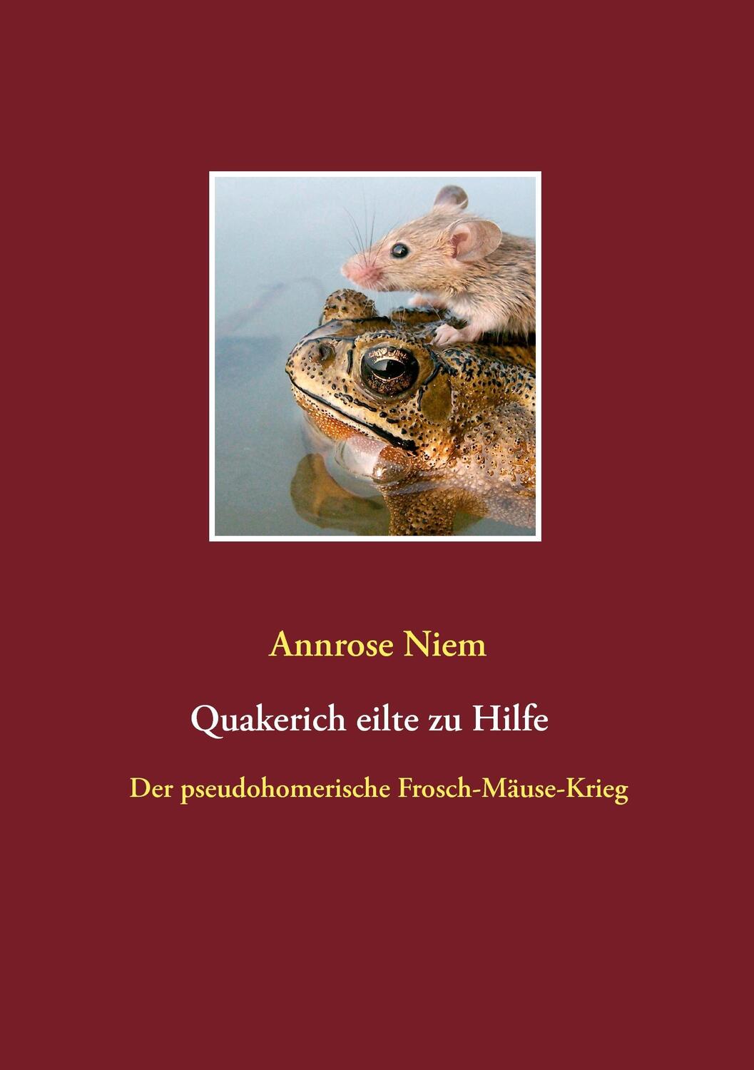 Cover: 9783739230672 | Quakerich eilte zu Hilfe | Der pseudo-homerische Frosch-Mäuse-Krieg