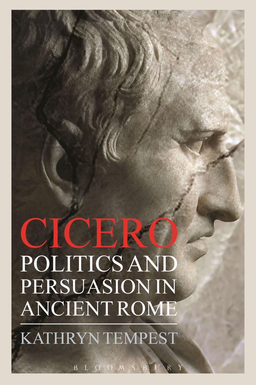 Cover: 9781472530561 | Cicero | Politics and Persuasion in Ancient Rome | Kathryn Tempest