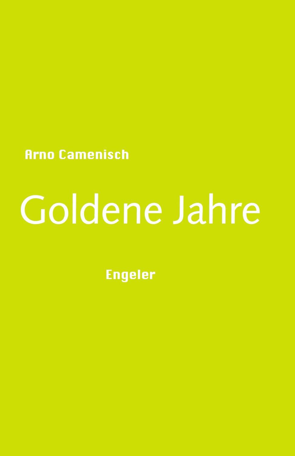 Cover: 9783906050362 | Goldene Jahre | Arno Camenisch | Buch | Deutsch | 2020 | Engeler, Urs