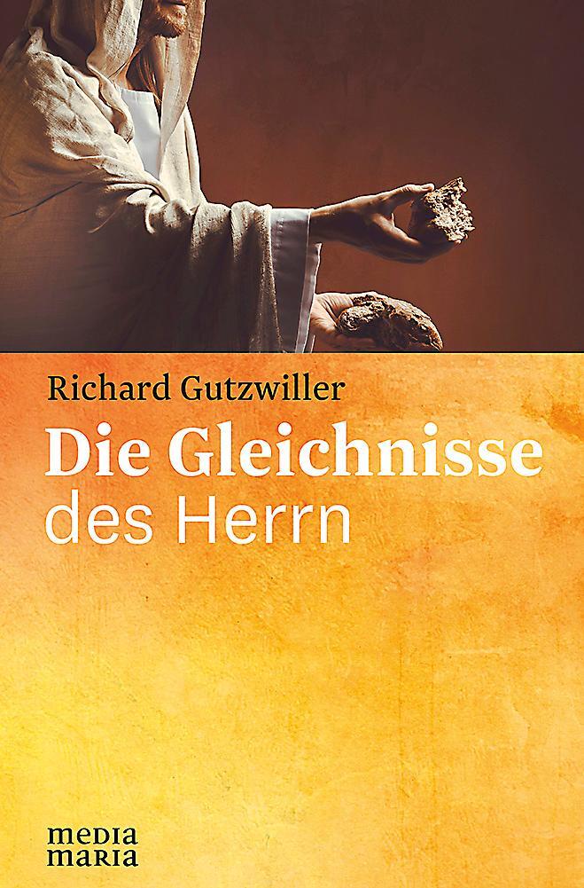 Cover: 9783945401354 | Die Gleichnisse des Herrn | Auf der Suche nach dem Sinn des Kreuzes