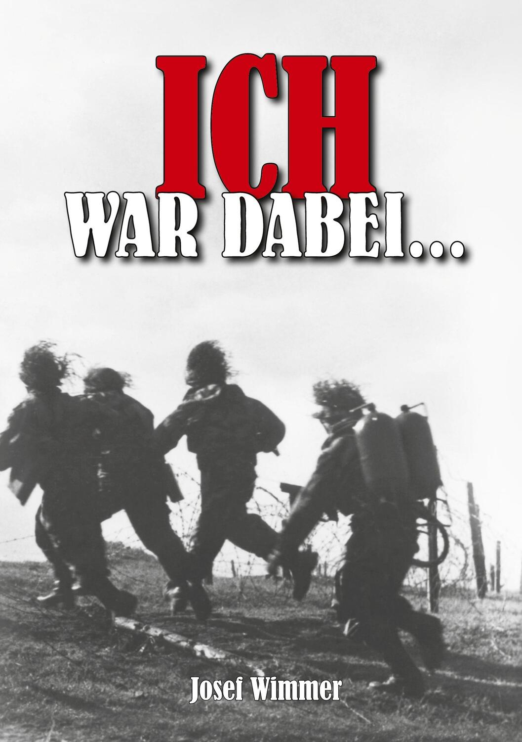 Cover: 9783384142801 | Ich war dabei... | Josef Wimmer (u. a.) | Buch | 300 S. | Deutsch