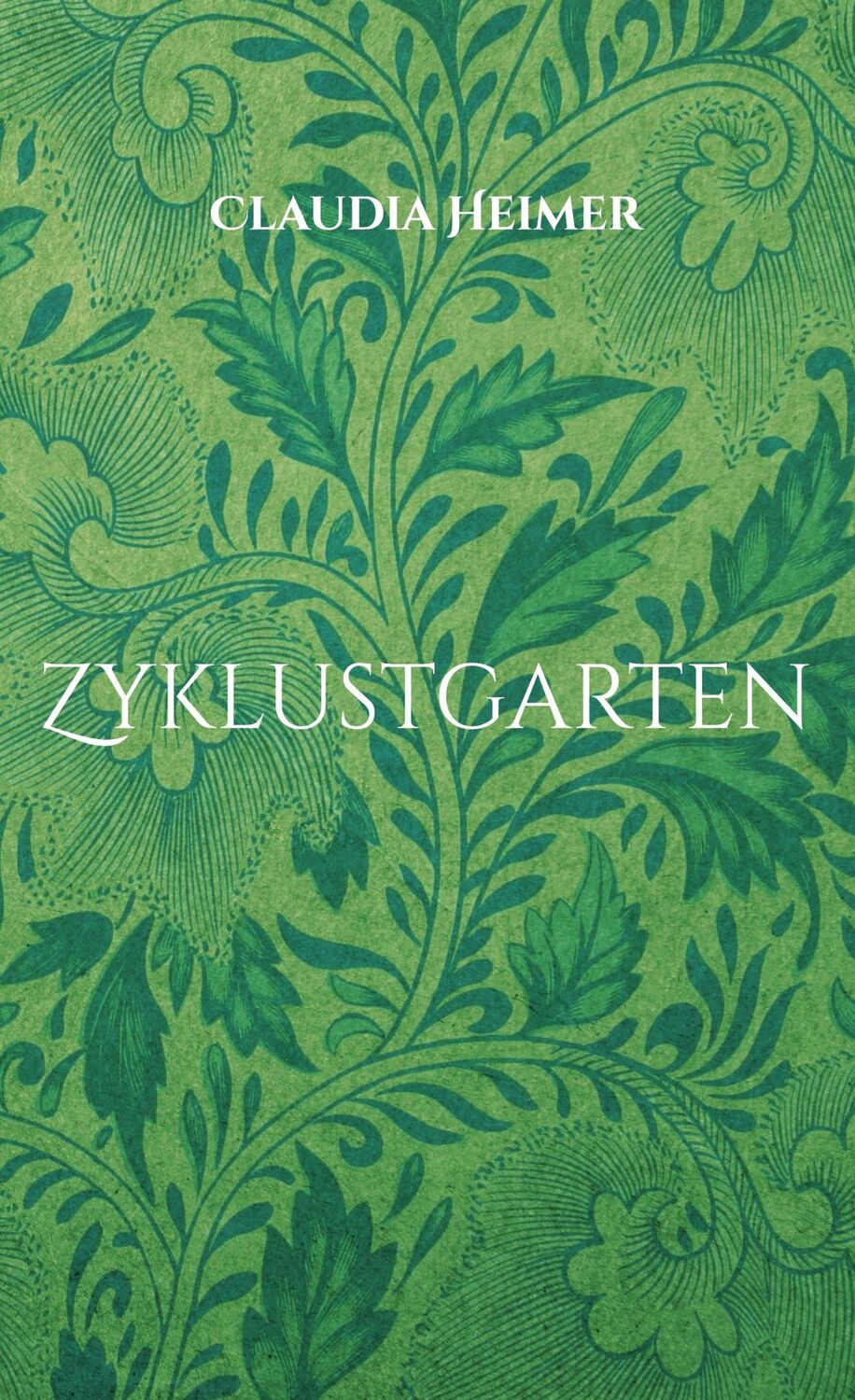 Cover: 9783758303890 | Zyklustgarten | Gedichte | Claudia Heimer | Buch | 142 S. | Deutsch