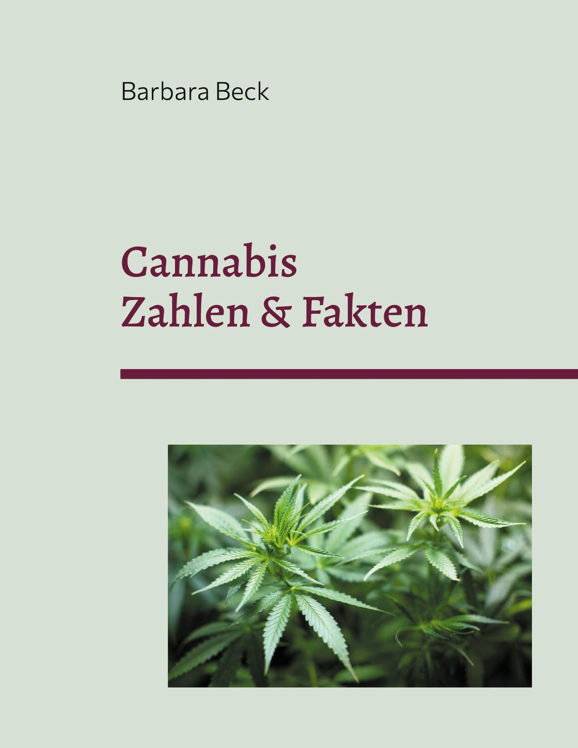 Cover: 9783757887926 | Cannabis | Zahlen &amp; Fakten | Barbara Beck | Taschenbuch | Paperback