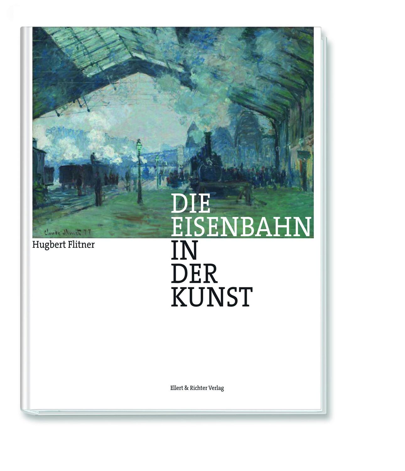 Cover: 9783831907847 | Die Eisenbahn in der Kunst | Hugbert Flitner | Buch | 176 S. | Deutsch