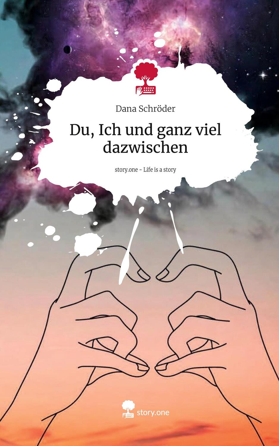 Cover: 9783711538093 | Du, Ich und ganz viel dazwischen. Life is a Story - story.one | Buch