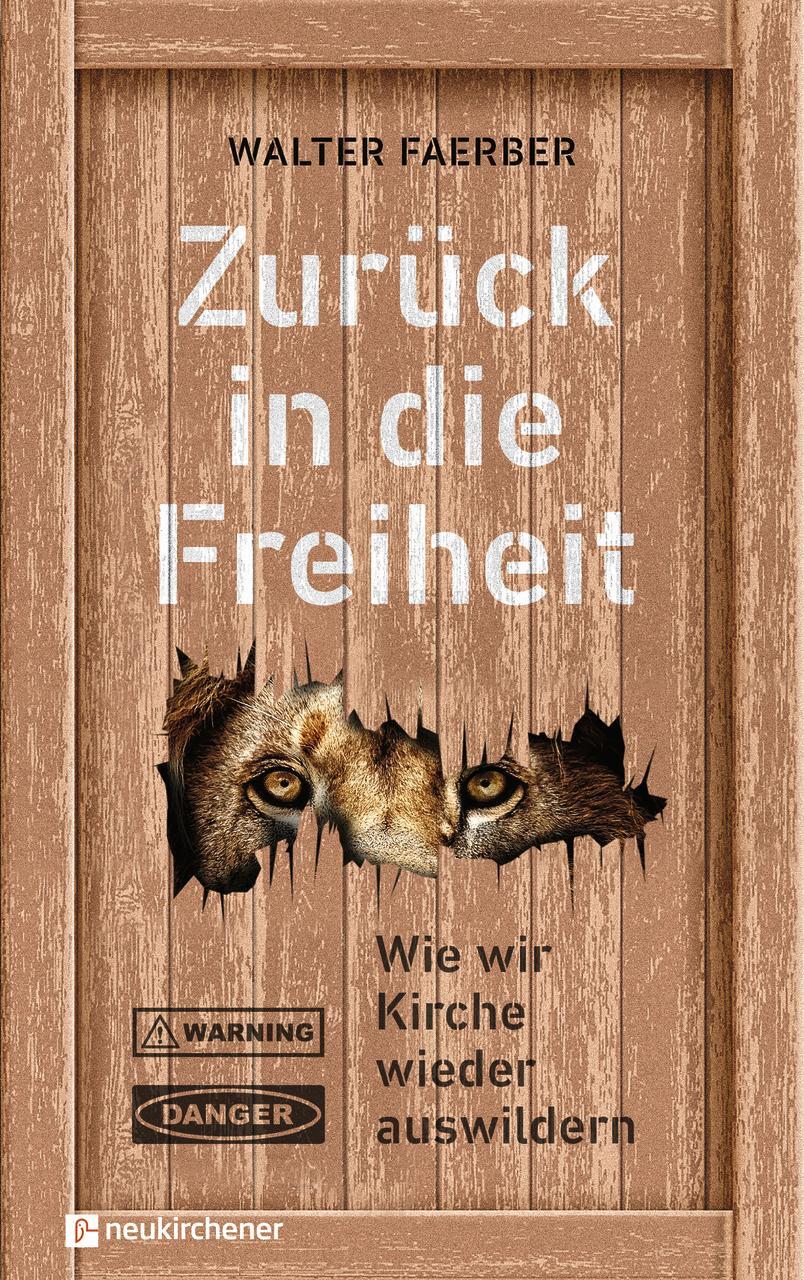 Cover: 9783761569016 | Zurück in die Freiheit | Wie wir Kirche wieder auswildern | Faerber